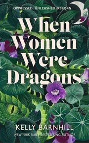Cover of When Women Were Dragons by Kelly Barnhill